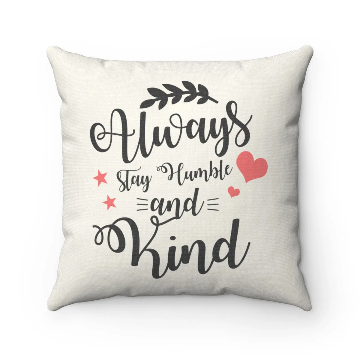 Always Stay Humble & Kind "Natural" Square Pillow (20 X 20)