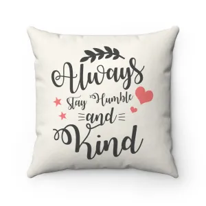 Always Stay Humble & Kind "Natural" Square Pillow (20 X 20)