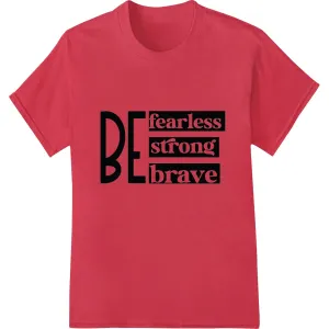 Be Fearless, Strong, and Brave: Inspiring Typographic Design