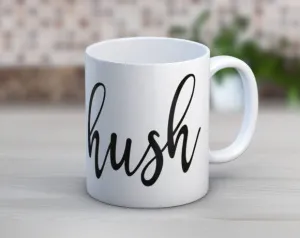 Hush Coffee Mug