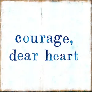 Sugarboo Designs Courage Dear Heart Small Print