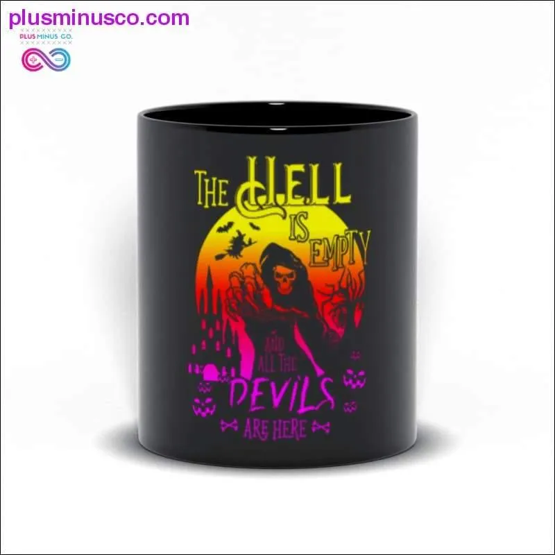 The Hell is empty and all the Devils are here Black Mugs